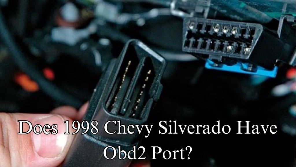 Does 1998 Chevy Silverado Have Obd2 Port