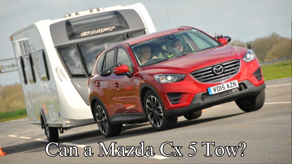 Can a Mazda Cx 5 Tow