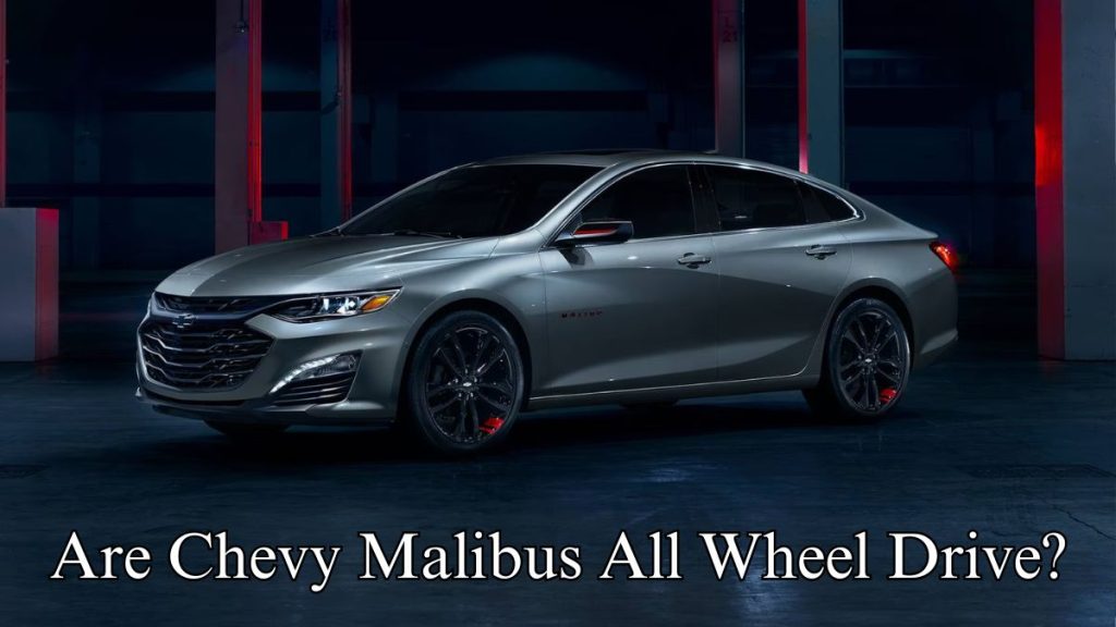 Are Chevy Malibus All Wheel Drive
