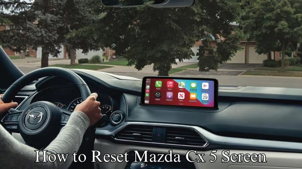 How to Reset Mazda Cx 5 Screen