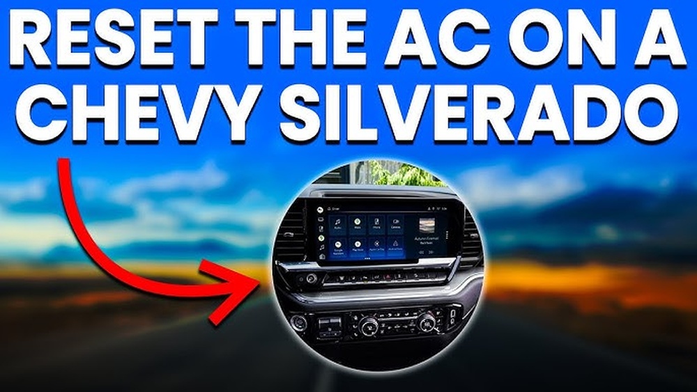 How to Reset Ac on Chevy Silverado