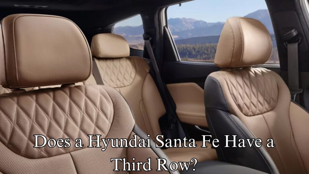 Does a Hyundai Santa Fe Have a Third Row